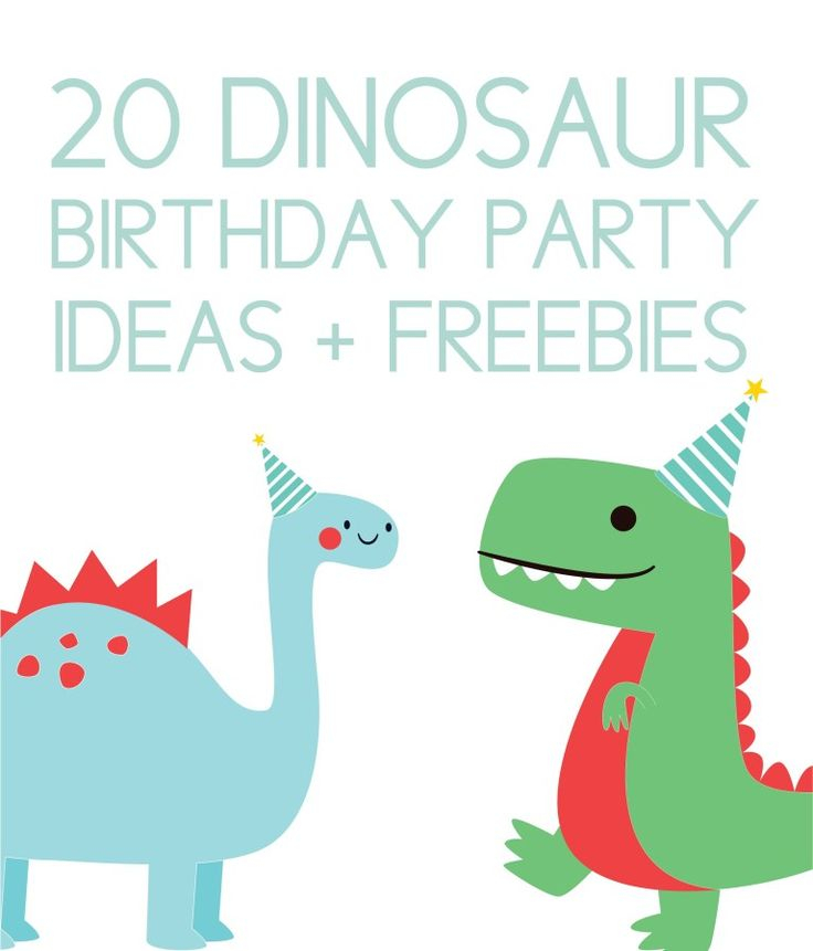 Everything You Need For A Dinosaur Birthday Party Free Printable