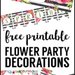 Flower Party Printables Free Printable Decorations Paper Trail