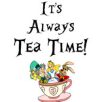 It s Always Tea Time Mad Hatter Quote Printable From Alice In