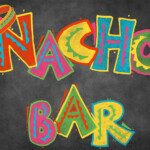 Nacho Bar Sign Printable Printable World Holiday